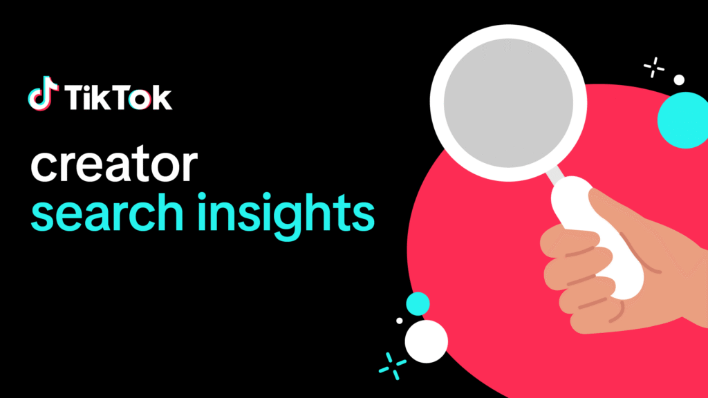 How to Use TikTok’s Creator Search Insights Feature